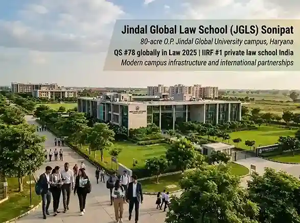 Jindal Global Law School (JGLS) Sonipat  |  80-acre O.P. Jindal Global University campus, Haryana. QS #78 globally in Law 2025, IIRF #1 private law school India, modern campus infrastructure and international partnerships.