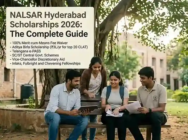 NALSAR Hyderabad Scholarships 2026  |  Complete guide to Merit-cum-Means scholarship (100% fee waiver), Aditya Birla Scholarship (₹3L/yr for top 20 CLAT rank), Telangana e-PASS, SC/ST Central Govt. schemes, Vice-Chancellor Discretionary Aid, Inlaks, Fulbright and Chevening Fellowships